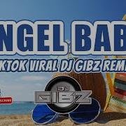 Tiktok Viral Angel Baby Dj Gibz Remix