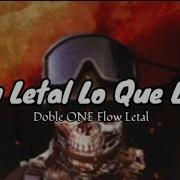 Flow Letal Lo Que Llevo Doble One