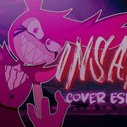 Insane Spinel Version Kittensneeze Hazbin Hotel Song Parody Cover Español