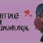 Sweet Talk Meme
