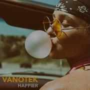 Happier Vanotek Скачать