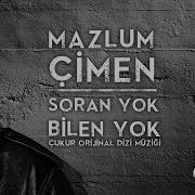 Mazlum Çimen Soran Yok Bilen Yok