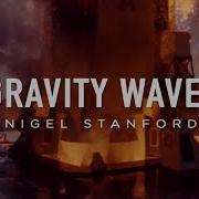 Gravity Waves From Automatica Nigel Stanford Visual