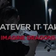 Imagine Dragons Whatever It Takes Violin Cover