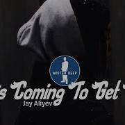 He S Coming To Get You Original Mix
