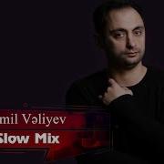 Samil Veliyev Slow Mix