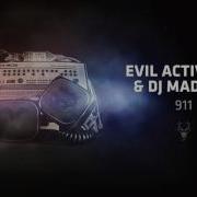 Evil Activities Dj Mad Dog Ft E Life 911