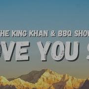 Love You So The King Khan