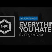 Project Vela Everything You Hate