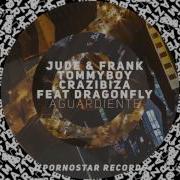 Aguardiente Feat Dragonfly Tommyboy Crazibiza Jude Frank