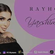 Yaxshimasmi Rayhon Mp3