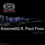 Kosmetiq The Foss Feat Paul Foss
