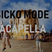 Drake Sicko Mode Acapella