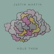 Justin Martin Hold Them Feat Mohna
