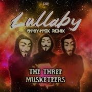 The Three Musketeers Lullaby Stoy1Tek Remix