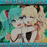 Nightcore I Don T Like It I Love It