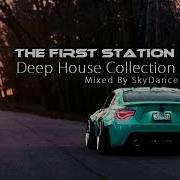 The First Station The Story Deep House Mix