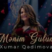 I Frat Xumar Qədimova Mənim Gülüm