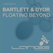 Floating Beyond Lange Remix Edit Bartlett Dyor