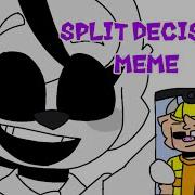 Split Decision Meme