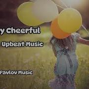 Cheerful Positive By Denispavlovmusic Preview