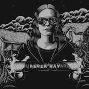 Fever Ray I M Not Done