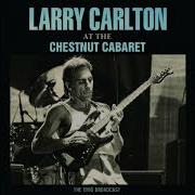 Larry Carlton At The Chestnut Cabaret