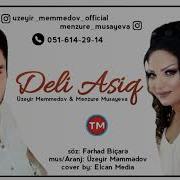 Uzeyir Memmedov Ft Menzure Musayeva Deli Asiq 2019