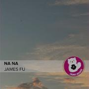 James Fu Na Na