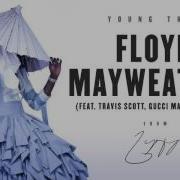 Young Thug Floyd Mayweather Feat Travis Scott Gucci Mane Gunna