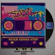 Never Gonna Stop Dw3