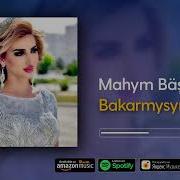 Mahym Başimowa Bakarmysyn