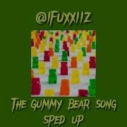 The Gummer Bear Song Speed Up