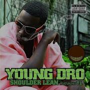 Shoulder Lean Young Dro T I Instrumental
