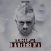 Malice Mc Livid Join The Squad Original Mix