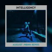 Intelligency August Mbnn Remix