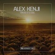 Alex Kenji Cause It S Cool Club Mix