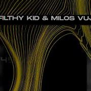 Filthy Kid Milos Vujovic Domination Original Mix