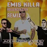 Emis Killa Rollercoaster Jack Mazzoni Paolo Noise Remix