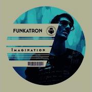 Imagination Original Mix Funkatron