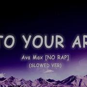 Into Your Arms Ava Max Lyrics Slowed Version