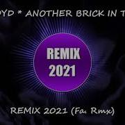 Pink Floyd Another Brick In The Wall Remix 2021