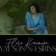 Flora Kerimova Heyat Sen Ne Sirinsen