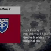 Groove Machine Original Mix Edit Paul Oakenfold Marco V