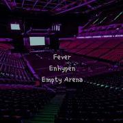 Fever Enhypen But You Re In An Arene