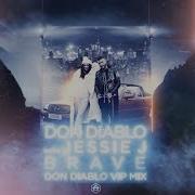 Jessie J Brave Don Diablo Vip Mix