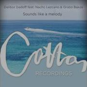 Dalibor Dadoff Ft Grabo Bakos Nacho Lezcano Sounds Like A Melody