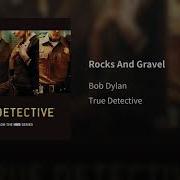 Rocks And Gravel Bob Dylan