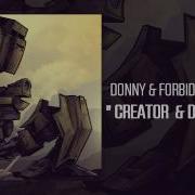 Creator Destroyer Forbidden Society Donny