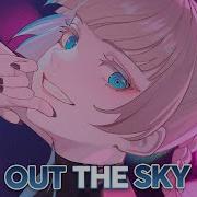 Nightcore Out The Sky